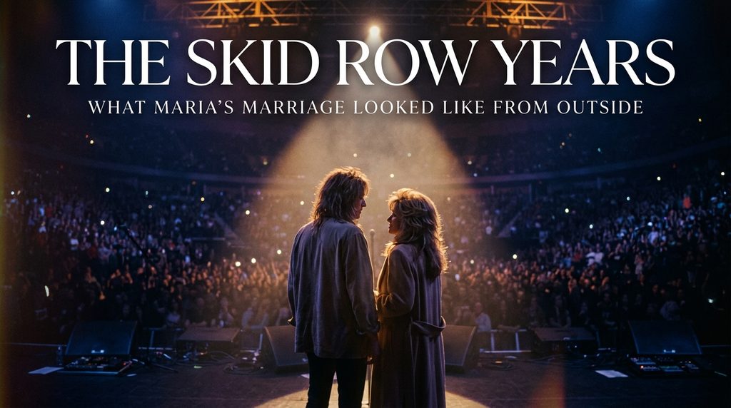 The Skid Row Years What Maria's Marriage Looked Like From Outside