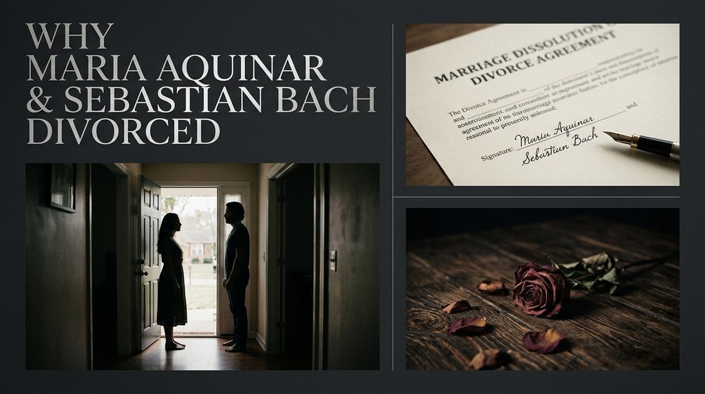 Why Maria Aquinar and Sebastian Bach Divorced